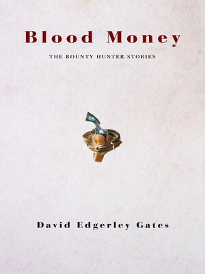 cover image of Blood Money--The Collected Placido Geist Bounty Hunter Stories